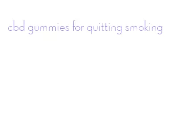 cbd gummies for quitting smoking