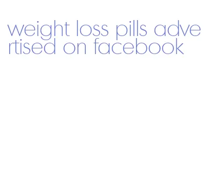 weight loss pills advertised on facebook
