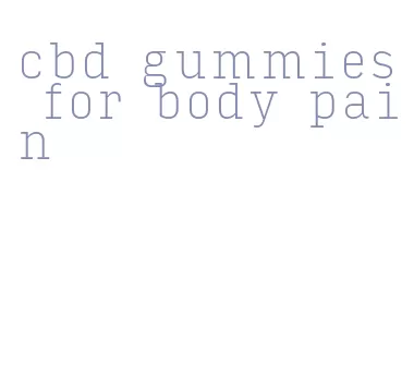 cbd gummies for body pain