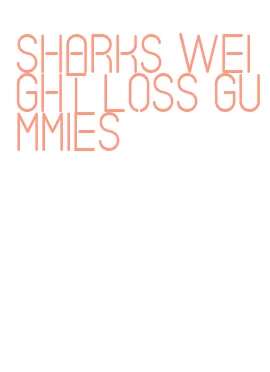 sharks weight loss gummies