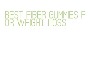 best fiber gummies for weight loss