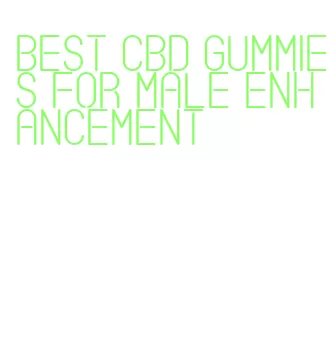 best cbd gummies for male enhancement