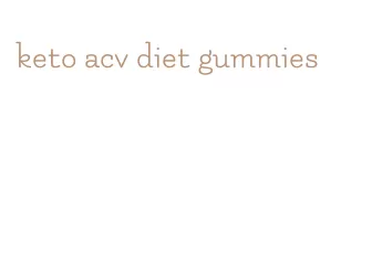 keto acv diet gummies