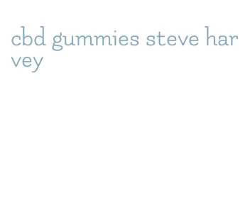 cbd gummies steve harvey