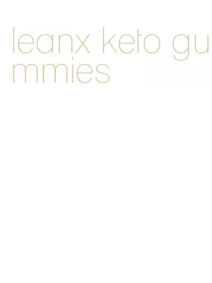leanx keto gummies