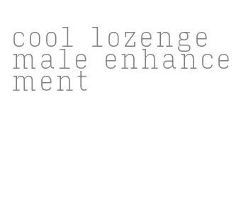 cool lozenge male enhancement