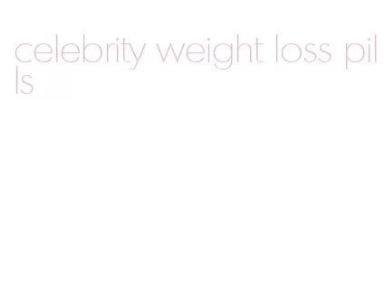 celebrity weight loss pills