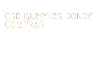 cbd gummies donde comprar