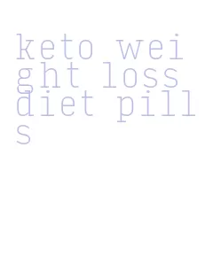 keto weight loss diet pills