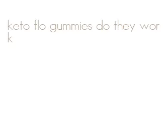 keto flo gummies do they work