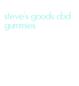 steve's goods cbd gummies