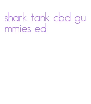 shark tank cbd gummies ed