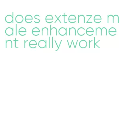 does extenze male enhancement really work