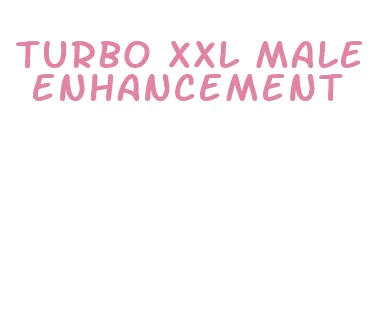 turbo xxl male enhancement