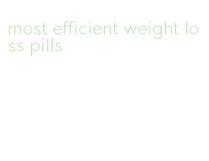 most efficient weight loss pills