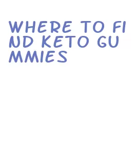 where to find keto gummies