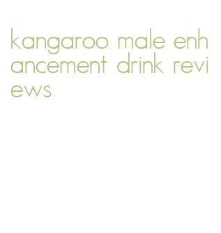 kangaroo male enhancement drink reviews