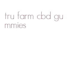 tru farm cbd gummies