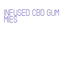 infused cbd gummies
