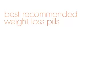 best recommended weight loss pills