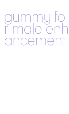 gummy for male enhancement