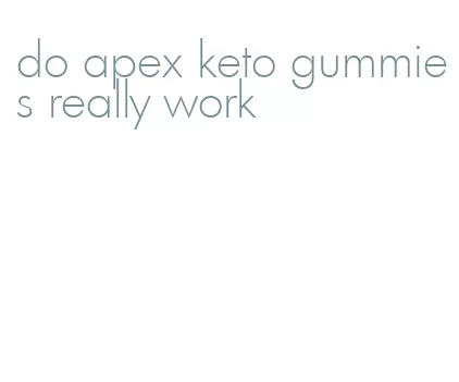 do apex keto gummies really work