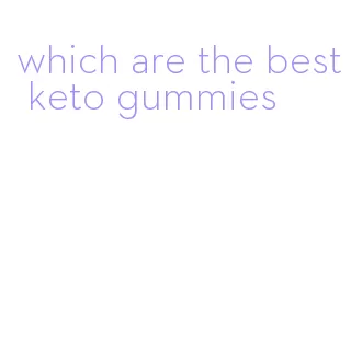 which are the best keto gummies