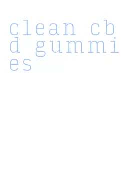 clean cbd gummies
