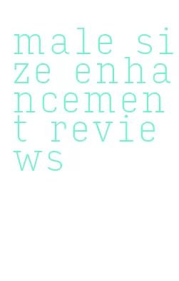 male size enhancement reviews