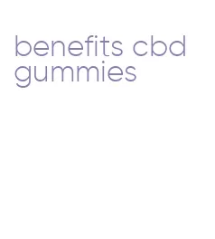 benefits cbd gummies