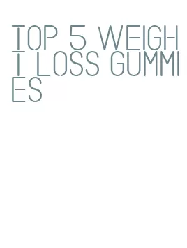 top 5 weight loss gummies