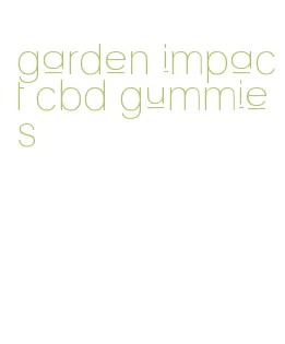 garden impact cbd gummies