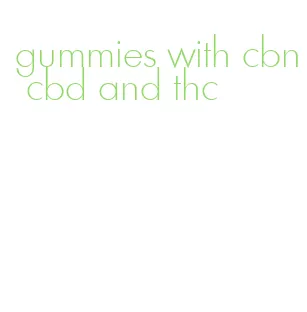 gummies with cbn cbd and thc