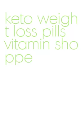 keto weight loss pills vitamin shoppe