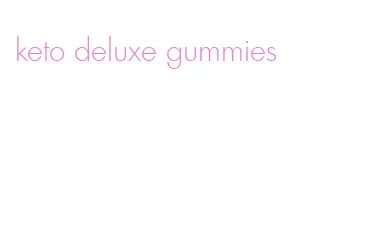 keto deluxe gummies