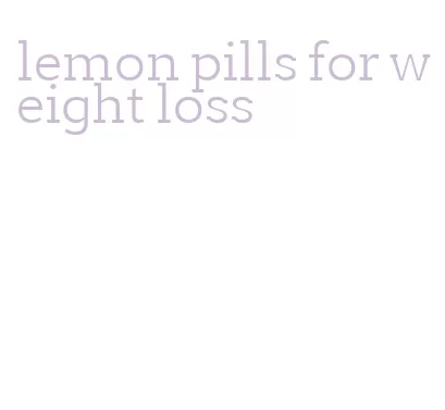 lemon pills for weight loss