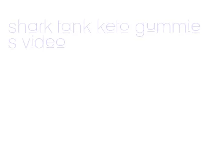 shark tank keto gummies video