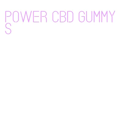 power cbd gummys