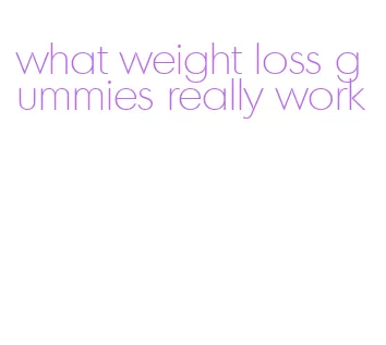 what weight loss gummies really work