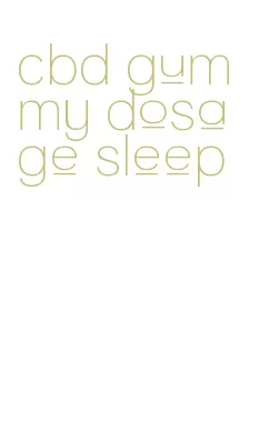 cbd gummy dosage sleep