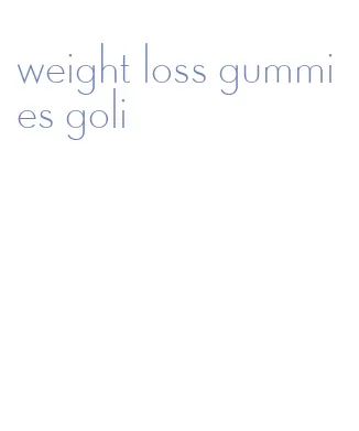 weight loss gummies goli