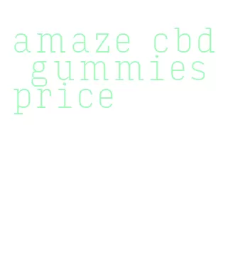 amaze cbd gummies price