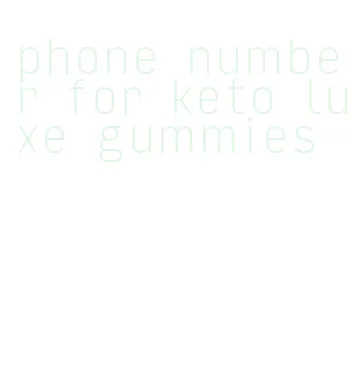 phone number for keto luxe gummies