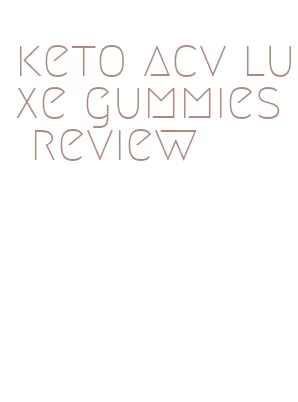 keto acv luxe gummies review