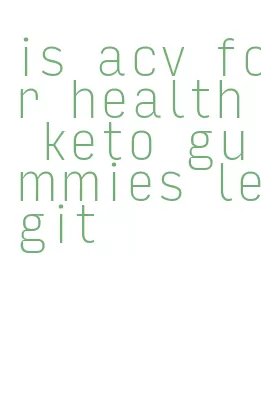 is acv for health keto gummies legit