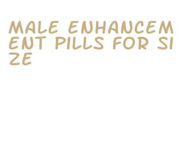 male enhancement pills for size