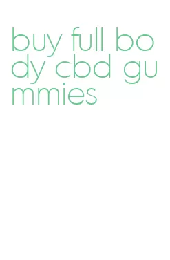 buy full body cbd gummies