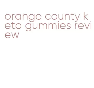 orange county keto gummies review