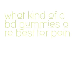 what kind of cbd gummies are best for pain