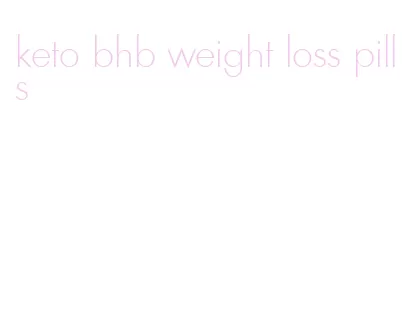keto bhb weight loss pills